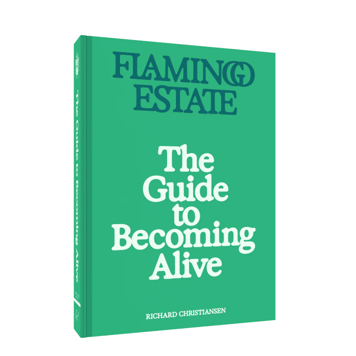 Flamingo Estate The Guide to Becoming Alive