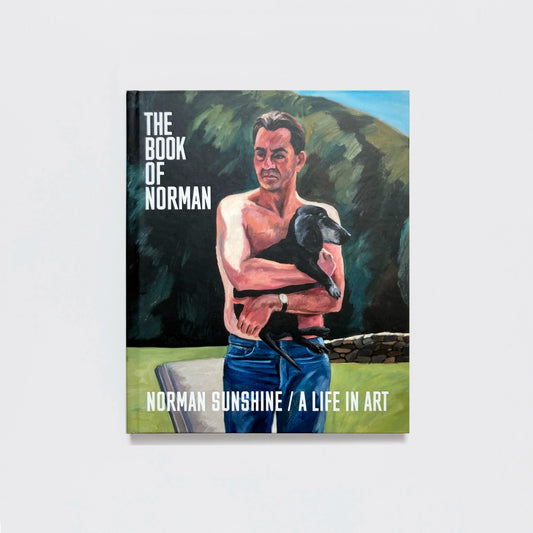 The Book of Norman: Norman Sunshine/A Life in Art