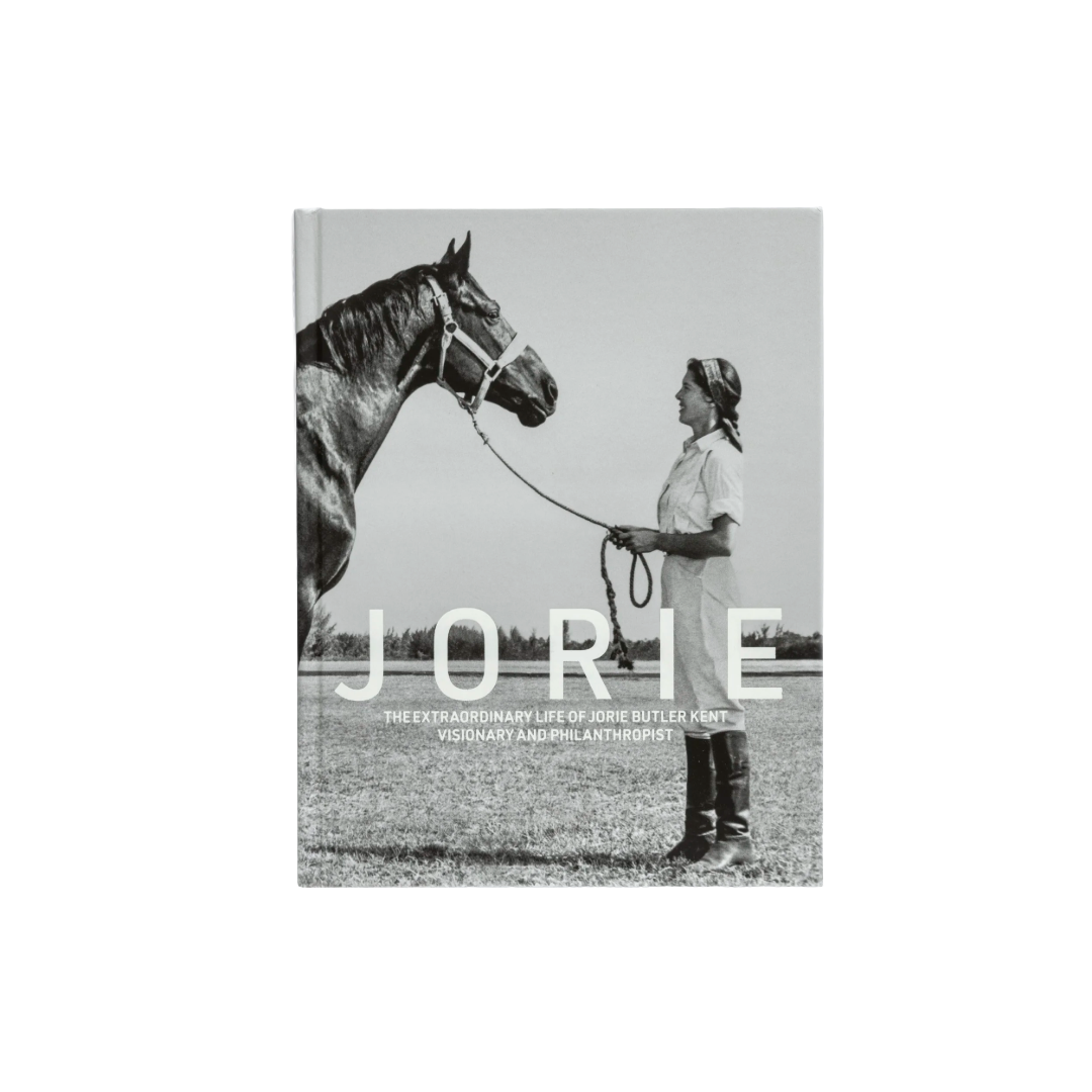 Jorie: The Extraordinary Life of Jorie Butler Kent, Visionary and Philanthropist