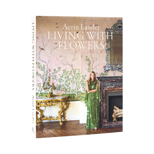 Aerin Lauder: Living with Flowers