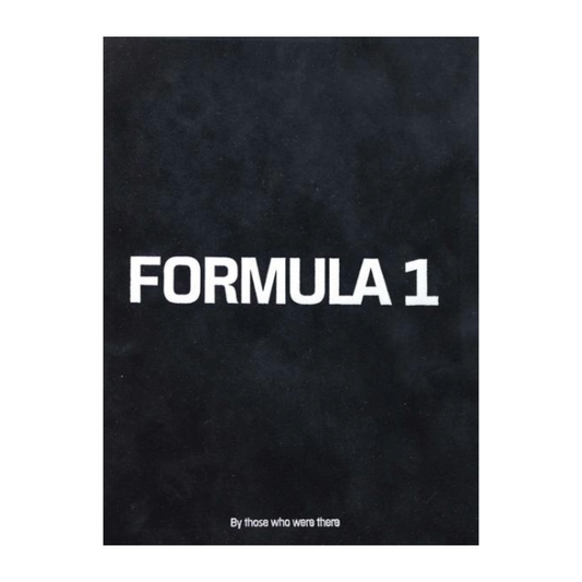 Formula 1: By Those Who Were There