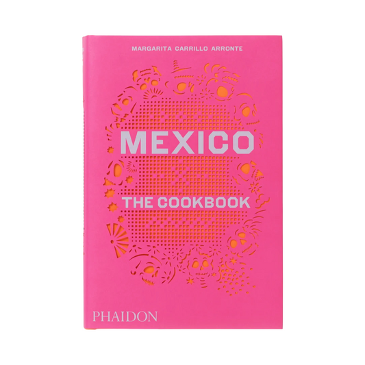 Mexico: The Cookbook